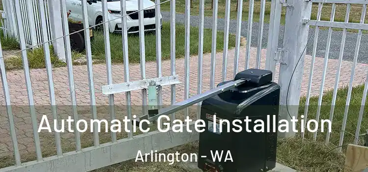 Automatic Gate Installation Arlington - WA