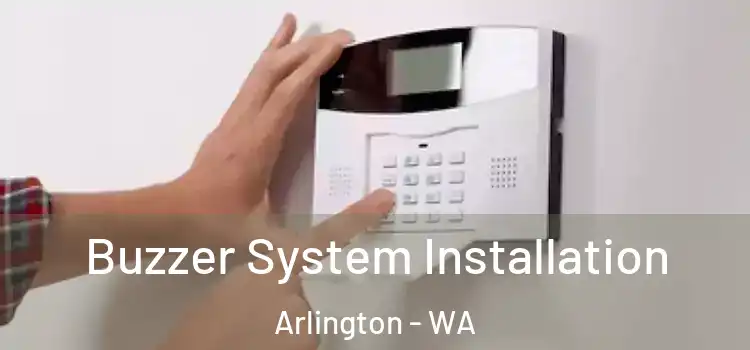 Buzzer System Installation Arlington - WA
