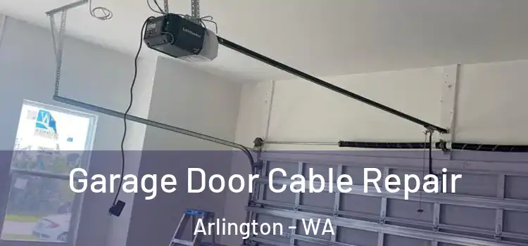  Garage Door Cable Repair Arlington - WA