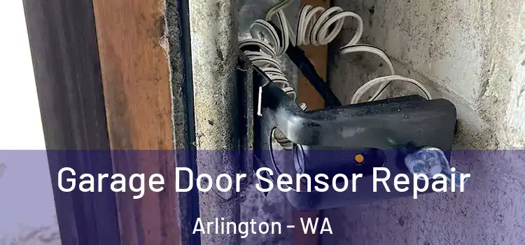  Garage Door Sensor Repair Arlington - WA