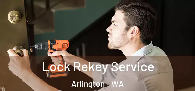  Lock Rekey Service Arlington - WA