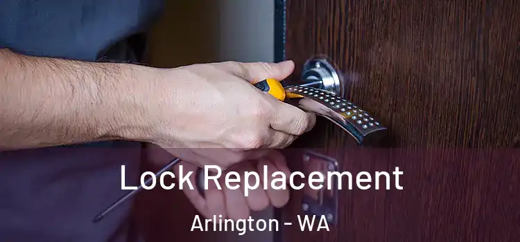 Lock Replacement Arlington - WA