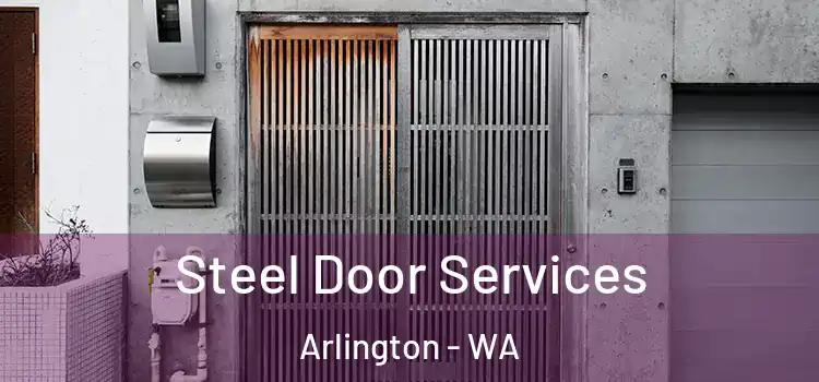  Steel Door Services Arlington - WA